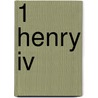 1 Henry Iv door Stephen Longstaffe