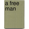 A Free Man door Aman Sethi