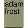 Adam Frost by Jesse Russell