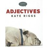 Adjectives door Kate Riggs