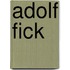 Adolf Fick