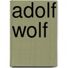 Adolf Wolf door Jesse Russell