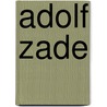 Adolf Zade by Jesse Russell