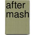 After Mash