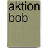 Aktion Bob