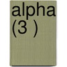 Alpha (3 ) door Libros Grupo