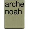 Arche Noah door Erich Schmitt