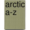 Arctic A-Z by Wayne Lynch