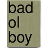 Bad Ol Boy by Harold Miles