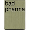 Bad Pharma door Ben Goldacre