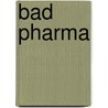 Bad Pharma by Ben Goldacre