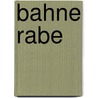 Bahne Rabe by Jesse Russell