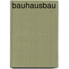 Bauhausbau door Hans-Georg Weiss