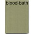 Blood-Bath