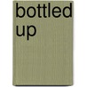 Bottled Up door Suzanne Michaels Cobb-Barston