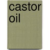 Castor Oil door Frederic P. Miller