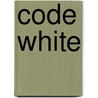 Code White by Scott Britz-Cunningham