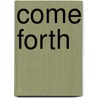 Come Forth door Herbert Dickinson Ward