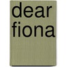 Dear Fiona by Fiona Fullerton