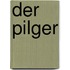 Der Pilger