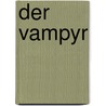 Der Vampyr by Wilhelm August Wohlbrück