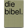 Die Bibel. by Friedrich August G. Tholuck