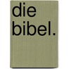 Die Bibel. door Friedrich August G. Tholuck