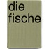 Die Fische