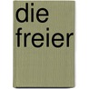 Die Freier door Joseph von Eichendorff