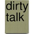Dirty Talk
