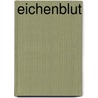 Eichenblut by Gerhard Krieg