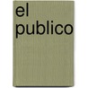 El Publico door Federico GarcíA. Lorca