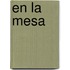 En la Mesa
