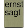 Ernst sagt by Haag Manuela