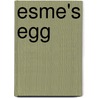 Esme's Egg door Neil Griffiths