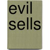 Evil Sells door Sharon M. Desruisseaux