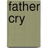 Father Cry door Billy Wilson
