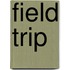 Field Trip