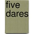 Five Dares