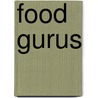 Food Gurus door Stephen Vines