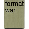 Format War door Frederic P. Miller