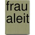 Frau Aleit