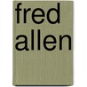 Fred Allen by Frederic P. Miller