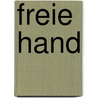 Freie Hand door Rainer Wieczorek