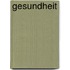 Gesundheit
