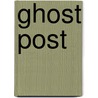 Ghost Post door Luke Temple