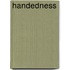 Handedness
