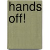 Hands Off! door Munita Dunn