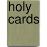 Holy Cards by Penny Anne Beaudoin