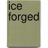Ice Forged by Gail Z. Martin